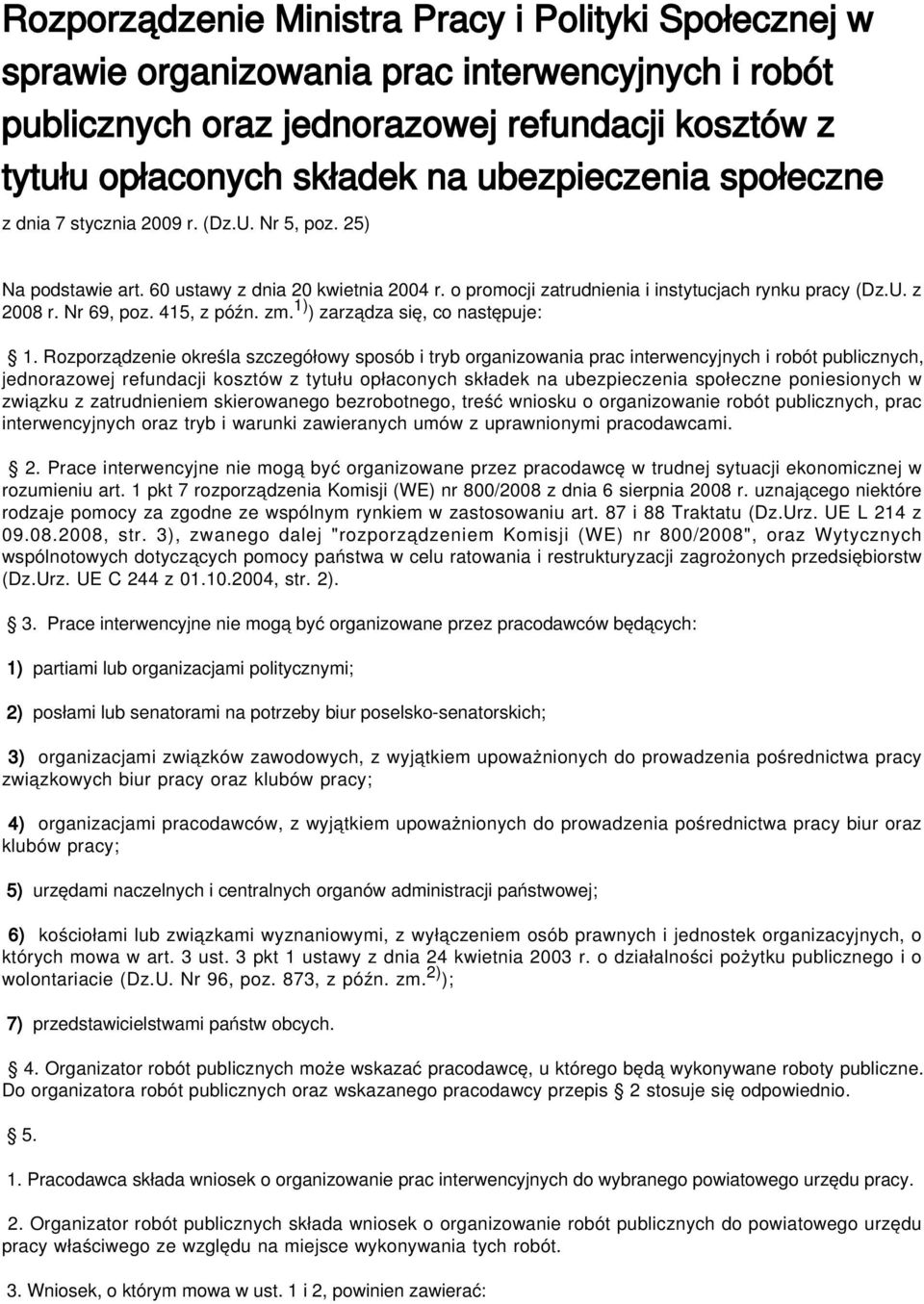 415, z późn. zm. 1) ) zarządza się, co następuje: 1.