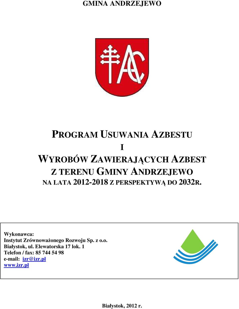 DO 2032R. Wykonawca: Białystok, ul. Elewatorska 17 lok.