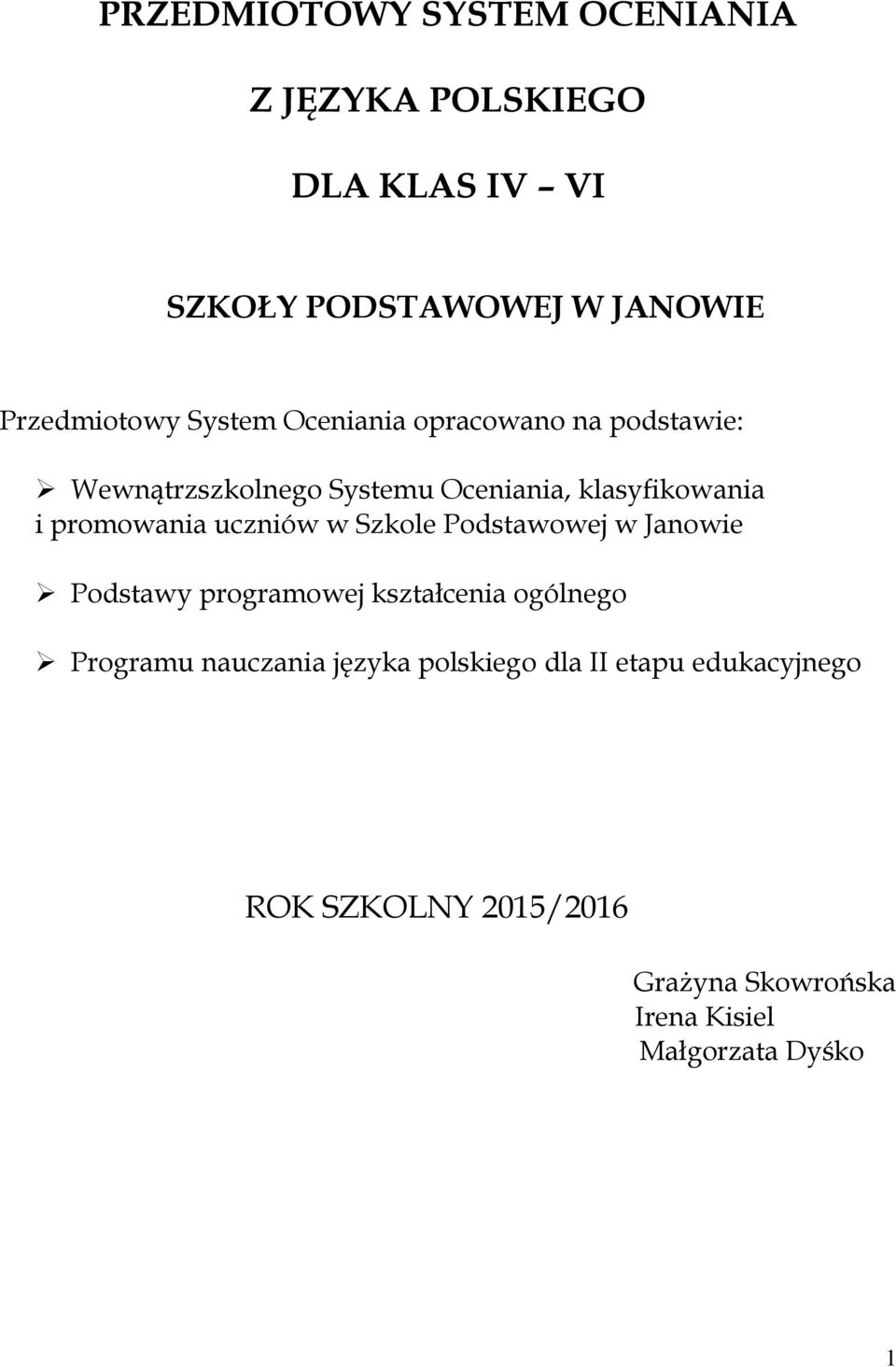 uczniów w Szkole Podstawowej w Janowie Podstawy programowej kształcenia ogólnego Programu nauczania języka