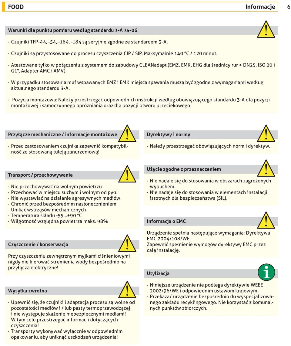 Atestowane tylko w połączeniu z systemem do zabudowy CLEANadapt (EMZ, EMK, EHG dla średnicy rur > DN25, ISO 20 i G1", Adapter AMC i AMV).