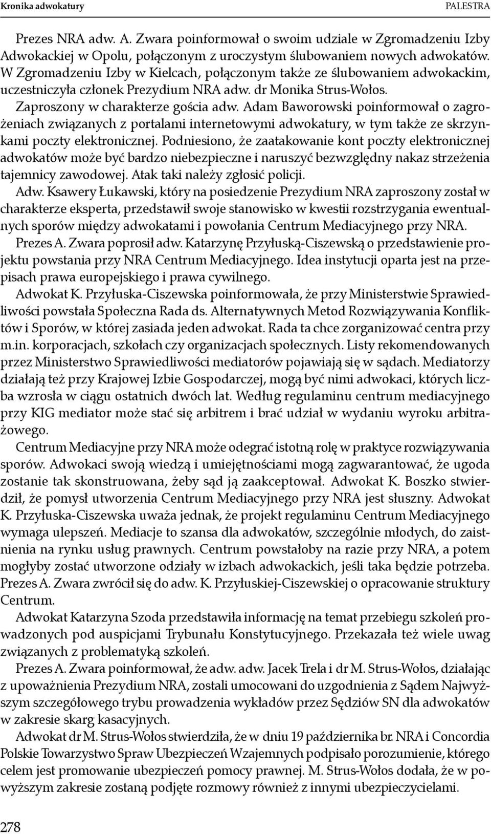 Adam Baworowski poinformował o zagrożeniach związanych z portalami internetowymi adwokatury, w tym także ze skrzynkami poczty elektronicznej.