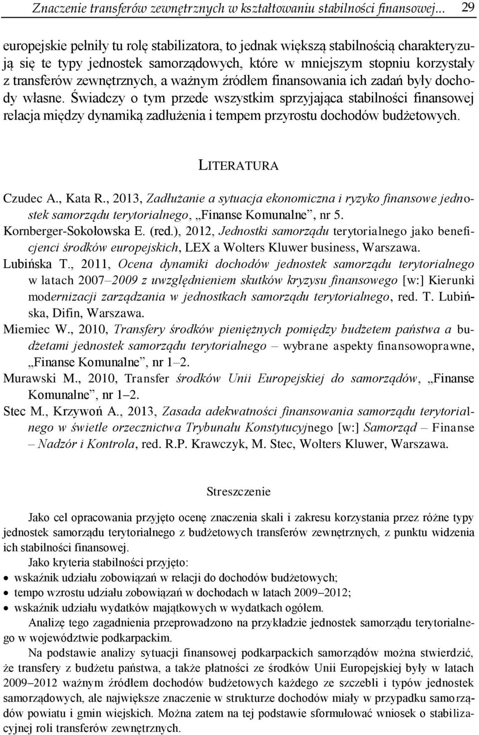 ważnym źródłem finansowania ich zadań były dochody własne.