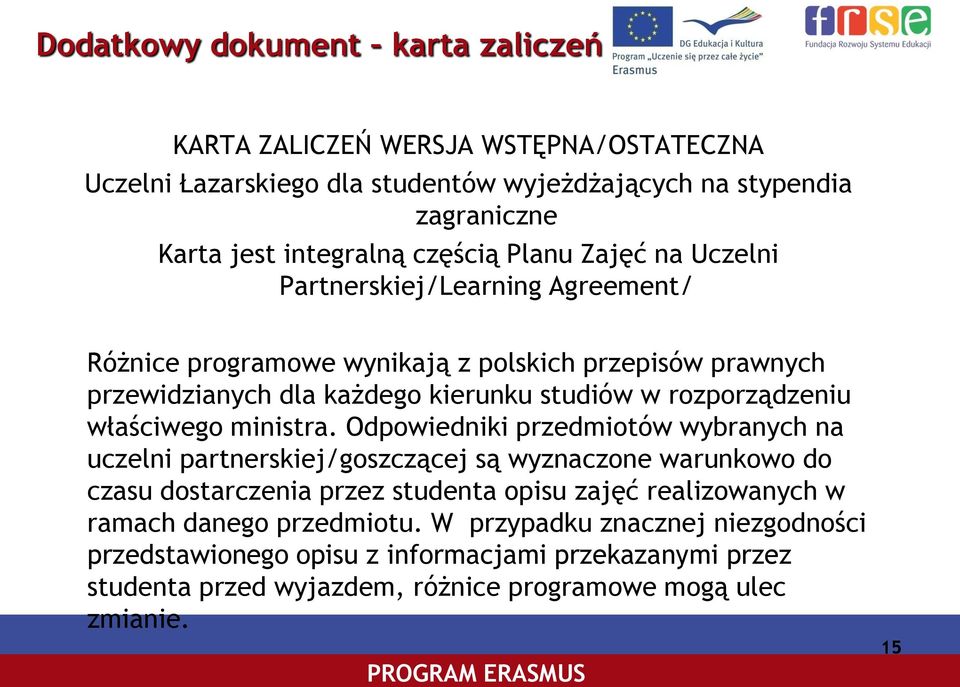 właściwego ministra.