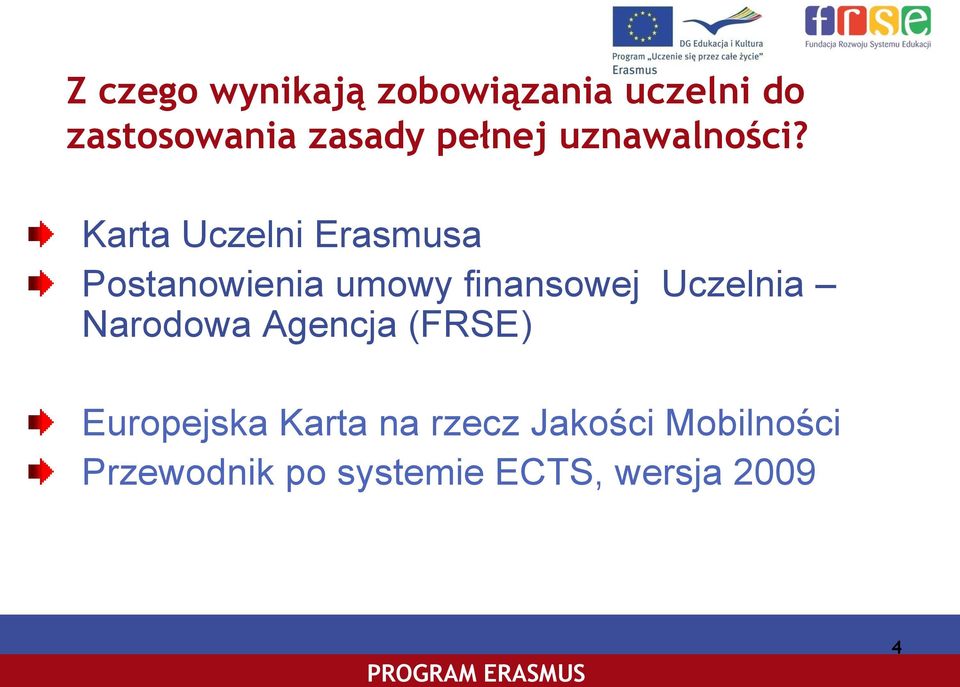 Karta Uczelni Erasmusa Postanowienia umowy finansowej Uczelnia