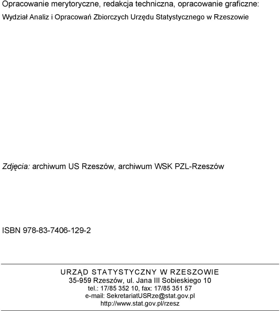 ISBN 978-83-7406-129-2 URZĄD STATYSTYCZNY W RZESZOWIE 35-959 Rzeszów, ul.
