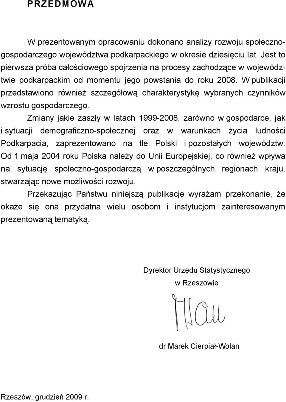 W publikacji przedstawiono również szczegółową charakterystykę wybranych czynników wzrostu gospodarczego.