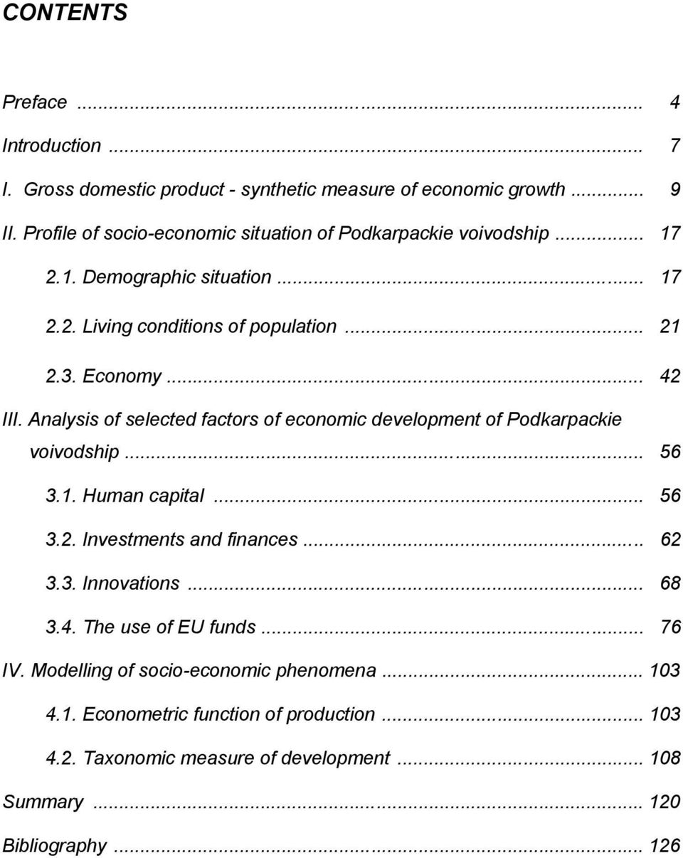 .. 42 III. Analysis of selected factors of economic development of Podkarpackie voivodship... 56 3.1. Human capital... 56 3.2. Investments and finances... 62 3.3. Innovations.
