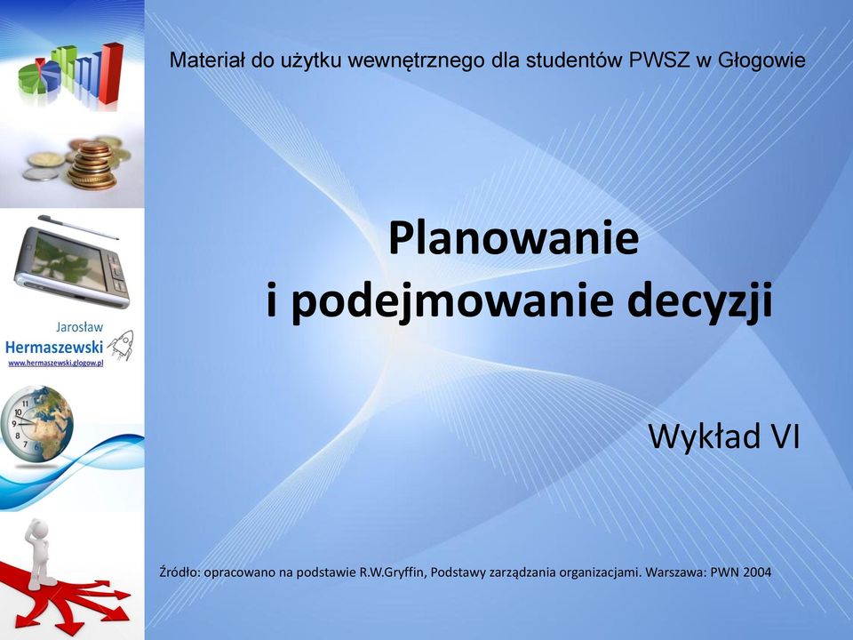 VI Źródło: opracowano na podstawie R.W.