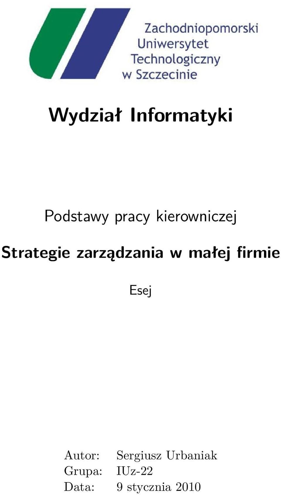 małej firmie Esej Autor: Sergiusz