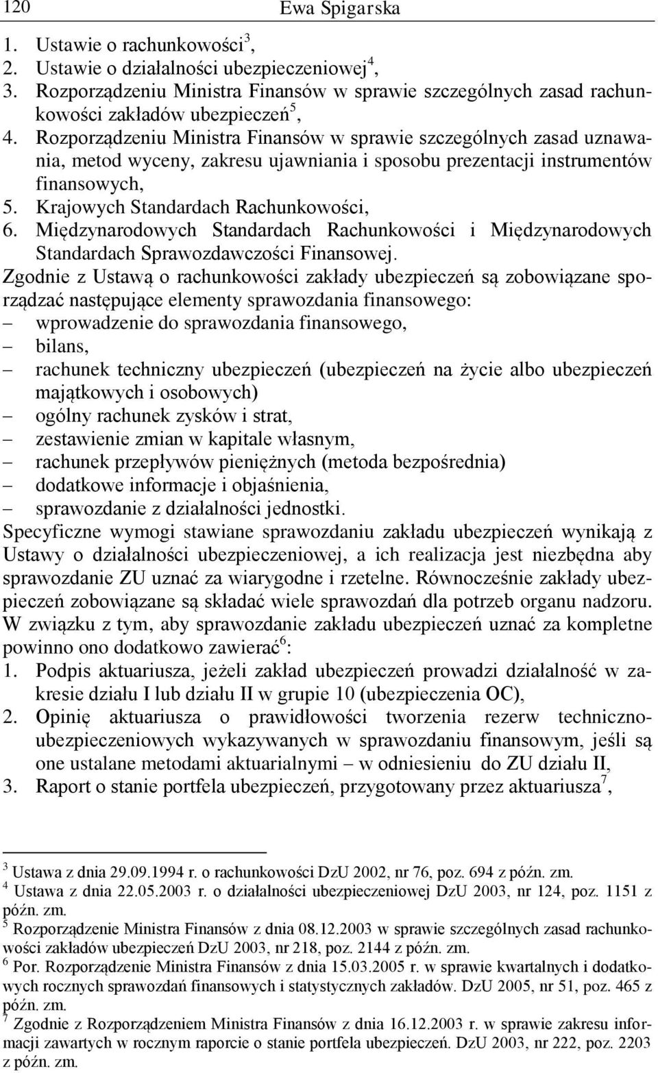 Międzynarodowych Standardach Rachunkowości i Międzynarodowych Standardach Sprawozdawczości Finansowej.