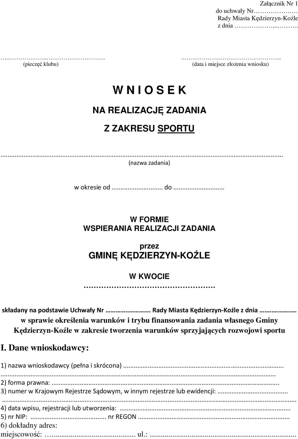 ... w sprawie określenia warunków i trybu finansowania zadania własnego Gminy Kędzierzyn-Koźle w zakresie tworzenia warunków sprzyjających rozwojowi sportu I.