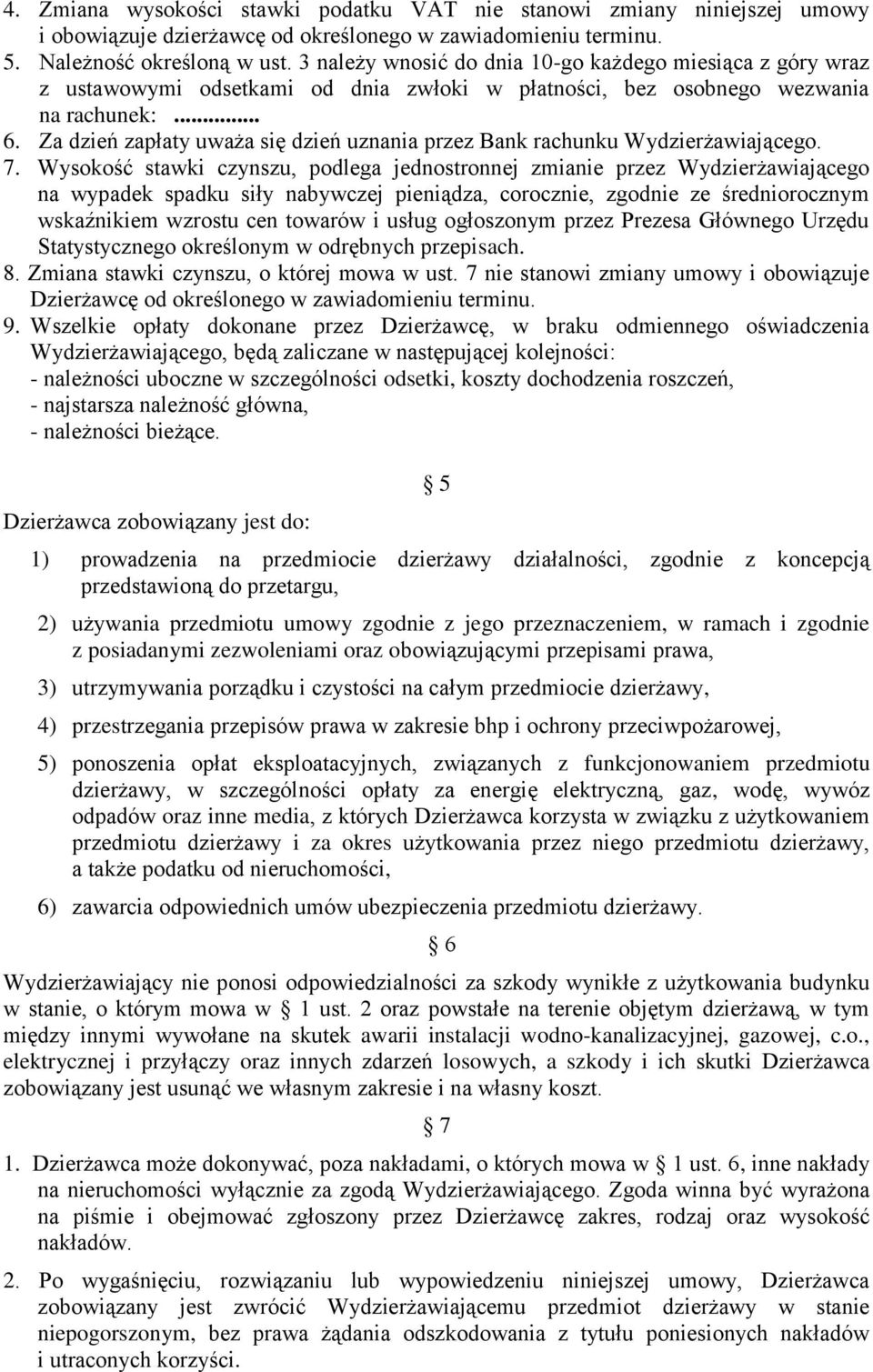 Za dzień zapłaty uważa się dzień uznania przez Bank rachunku Wydzierżawiającego. 7.