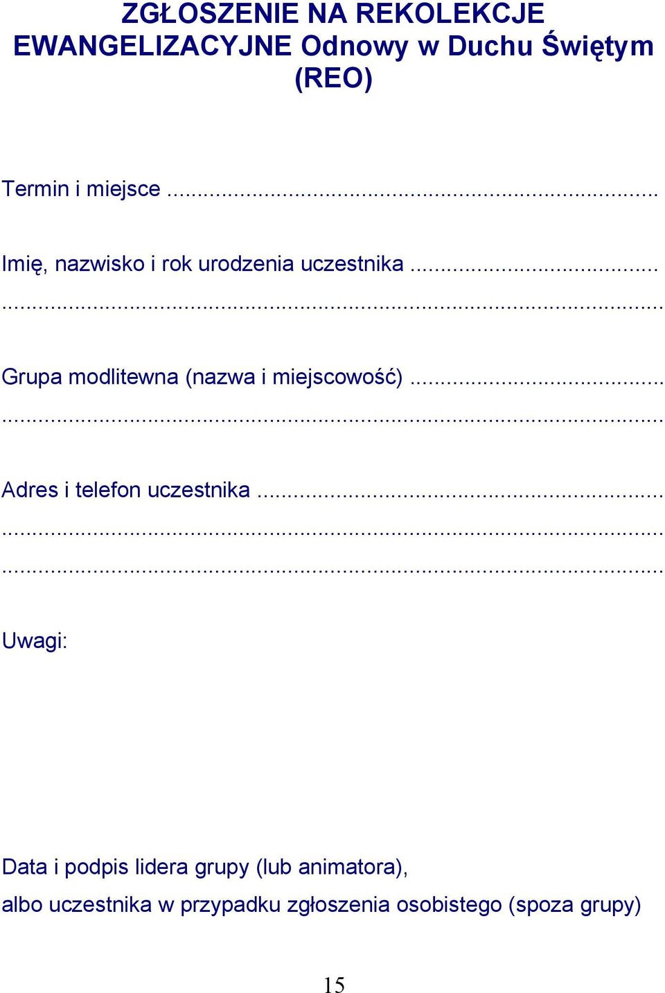 ..... Grupa modlitewna (nazwa i miejscowość)...... Adres i telefon uczestnika.