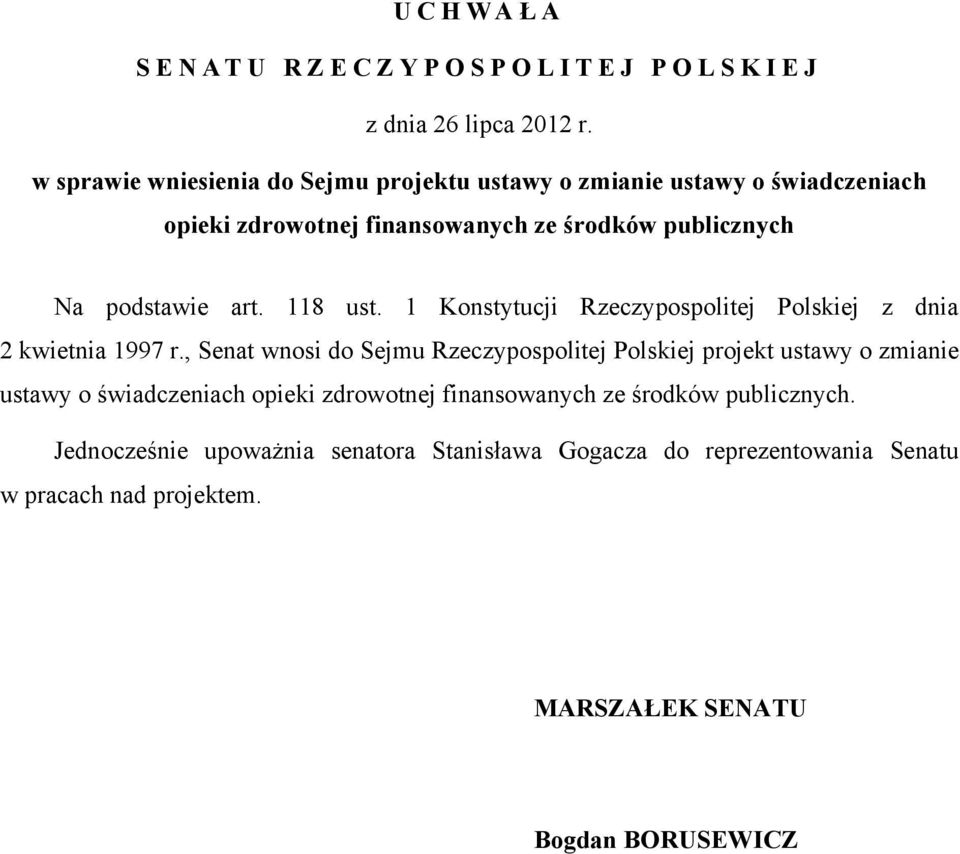 podstawie art. 118 ust. 1 Konstytucji Rzeczypospolitej Polskiej z dnia 2 kwietnia 1997 r.