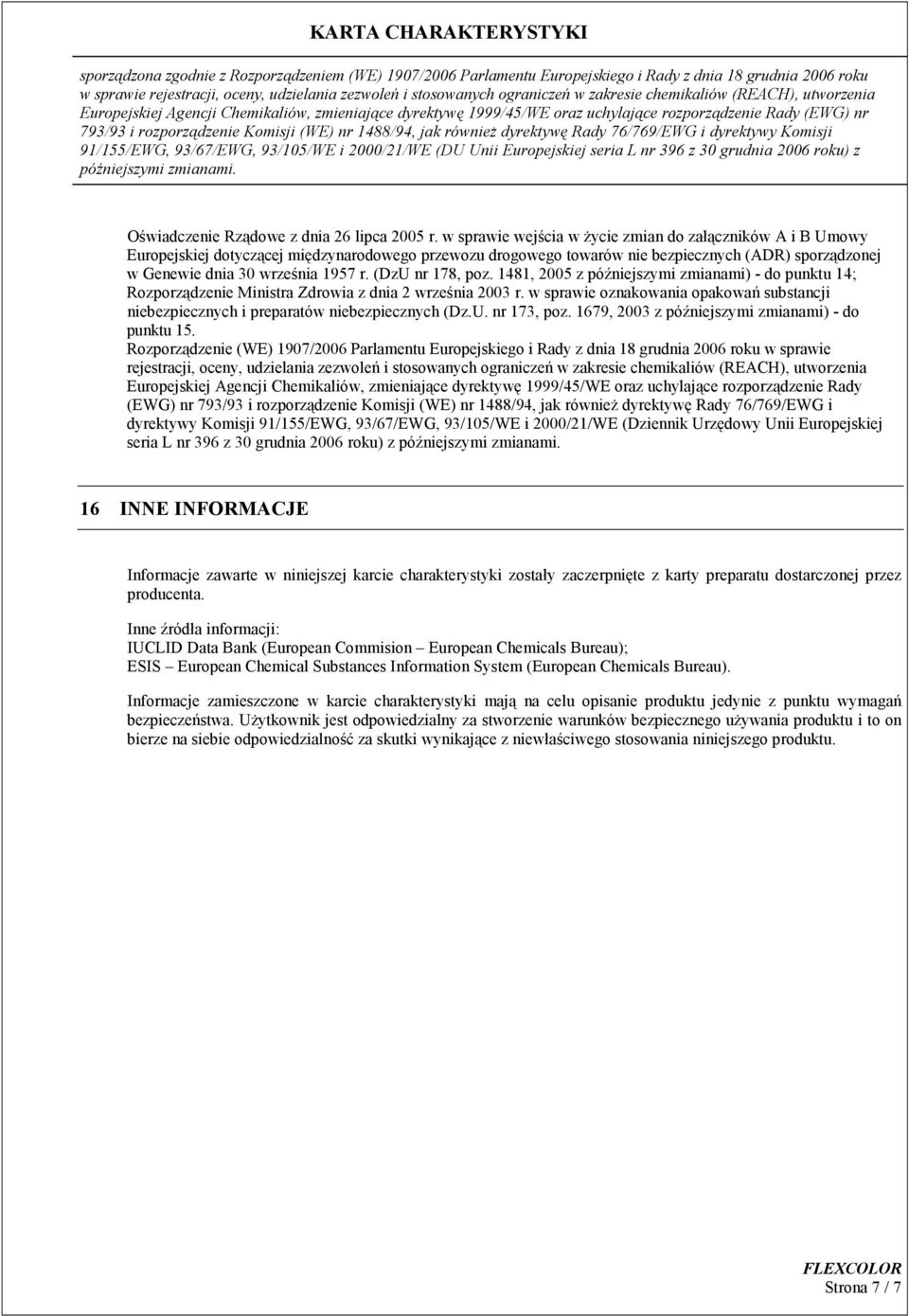 (DzU nr 178, poz. 1481, 2005 z późniejszymi zmianami) - do punktu 14; Rozporządzenie Ministra Zdrowia z dnia 2 września 2003 r.