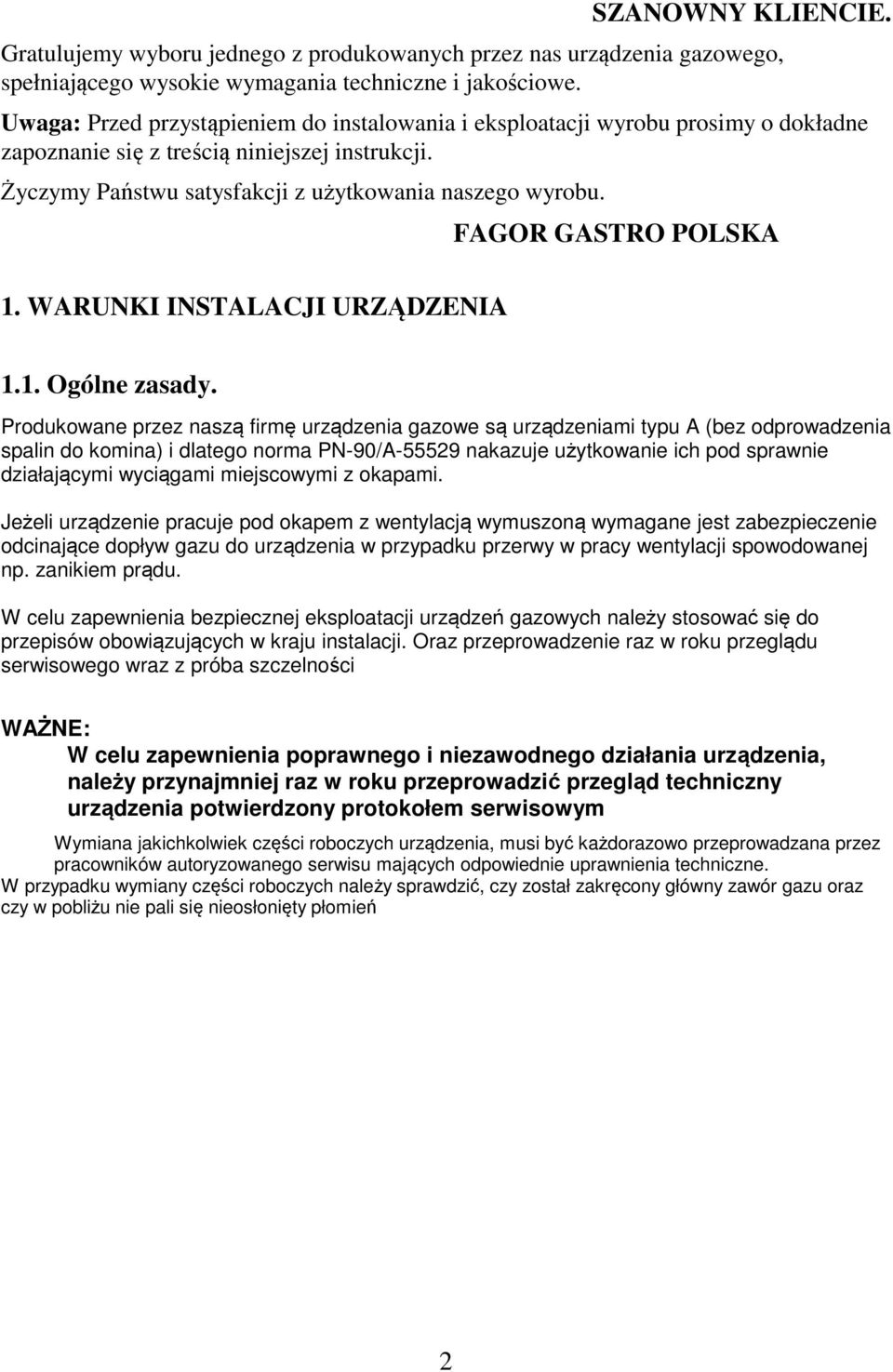 WARUNKI INSTALACJI URZĄDZENIA FAGOR GASTRO POLSKA 1.1. Ogólne zasady.