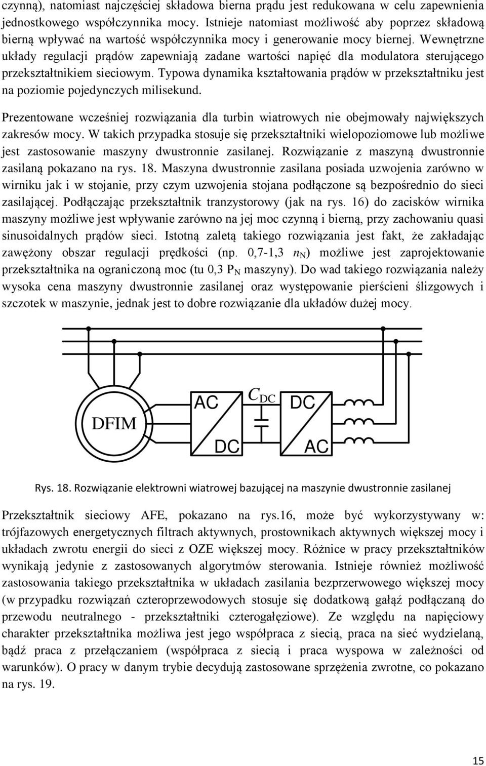 Wewnętrzne układy regulacji prądów zapewniają zadane warto ci napięć dla modulatora sterującego przekształtnikiem sieciowym.