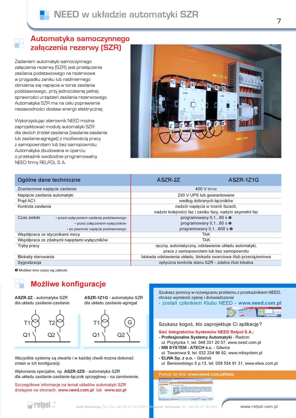 Automatyka SZR ma na celu poprawienie niezawodnoœci dostaw energii elektrycznej.