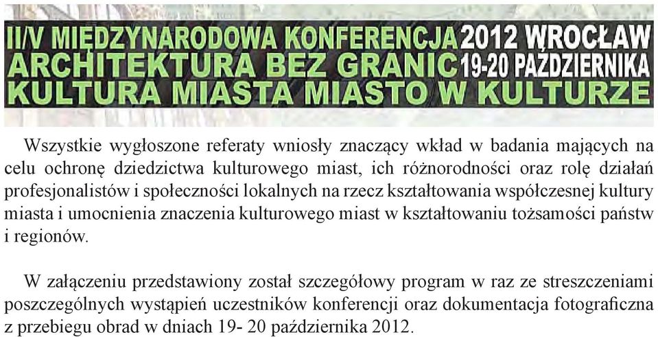 kulturowego miast w kształtowaniu tożsamości państw i regionów.