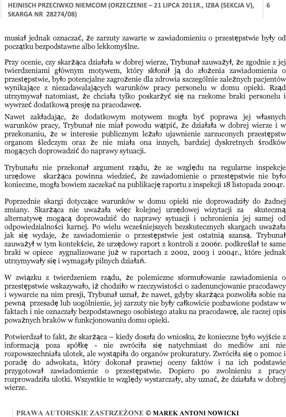 zagrożenie dla zdrowia szczególnie zależnych pacjentów wynikające z niezadawalających warunków pracy personelu w domu opieki.