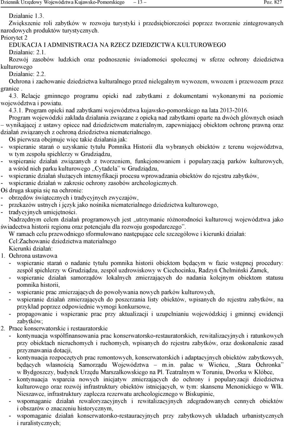 Rozwój zasobów ludzkich oraz podnoszenie świadomości społecznej w sferze ochrony dziedzictwa kulturowego Działanie: 2.