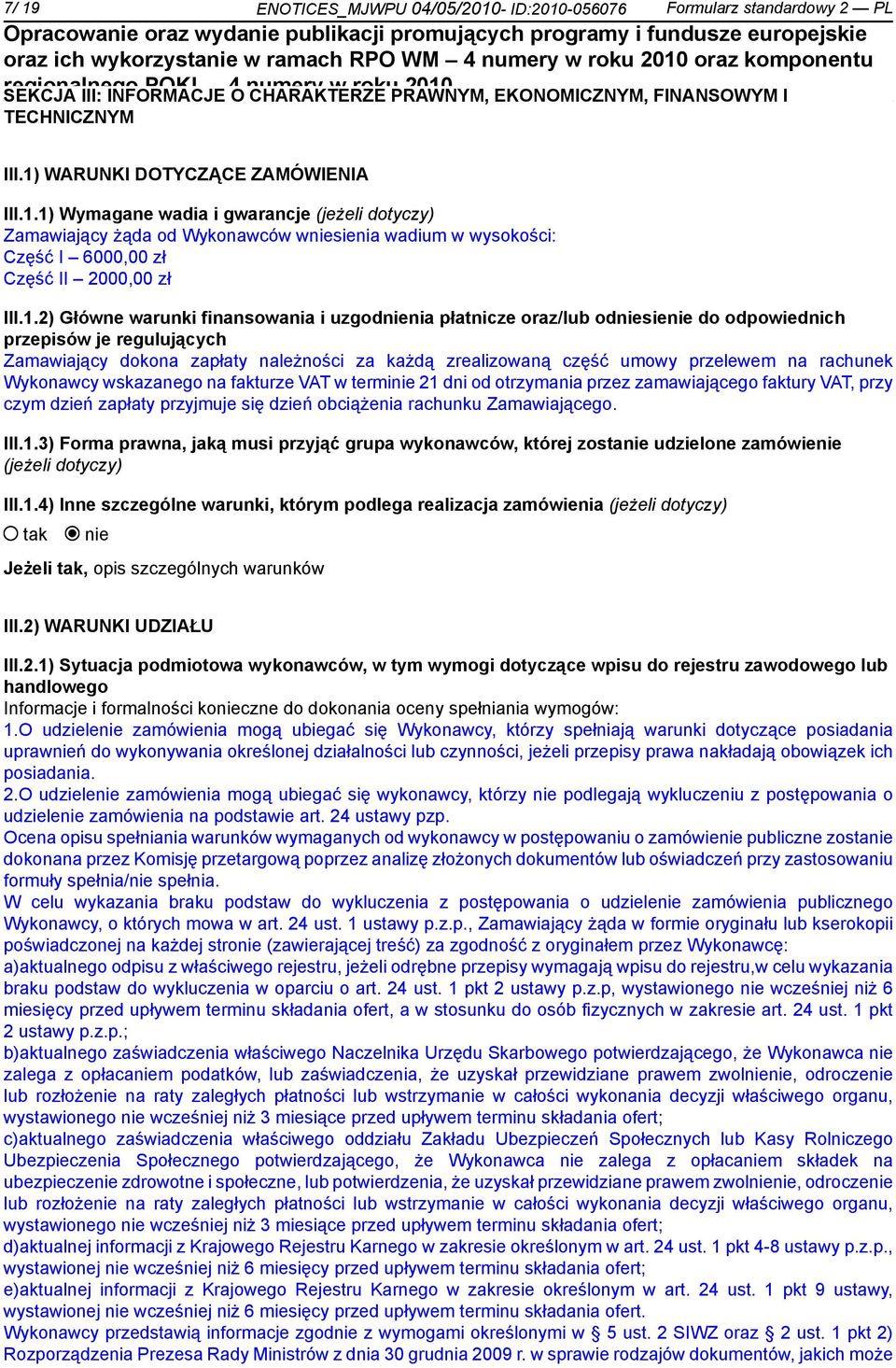 płatnicze oraz/lub odsie do odpowiednich przepisów je regulujących Zamawiający dokona zapłaty należności za każdą zrealizowaną część umowy przelewem na rachunek Wykonawcy wskazanego na fakturze VAT w