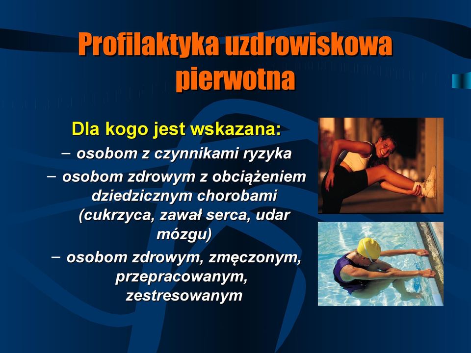 obciążeniem dziedzicznym chorobami (cukrzyca, zawał