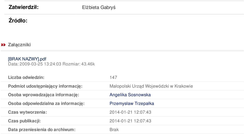 odpowiedzialna za informację: Małopolski Urząd Wojewódzki w Krakowie Angelika Sosnowska Przemysław