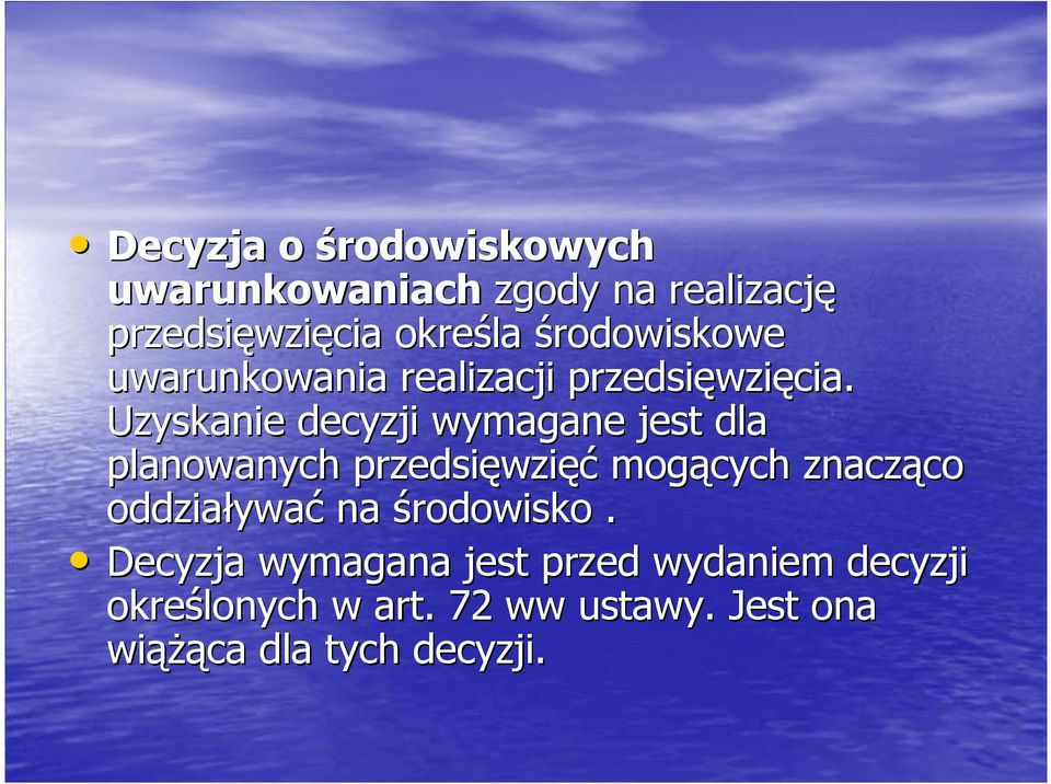 Uzyskanie decyzji wymagane jest dla planowanych przedsięwzięć mogących znacząco