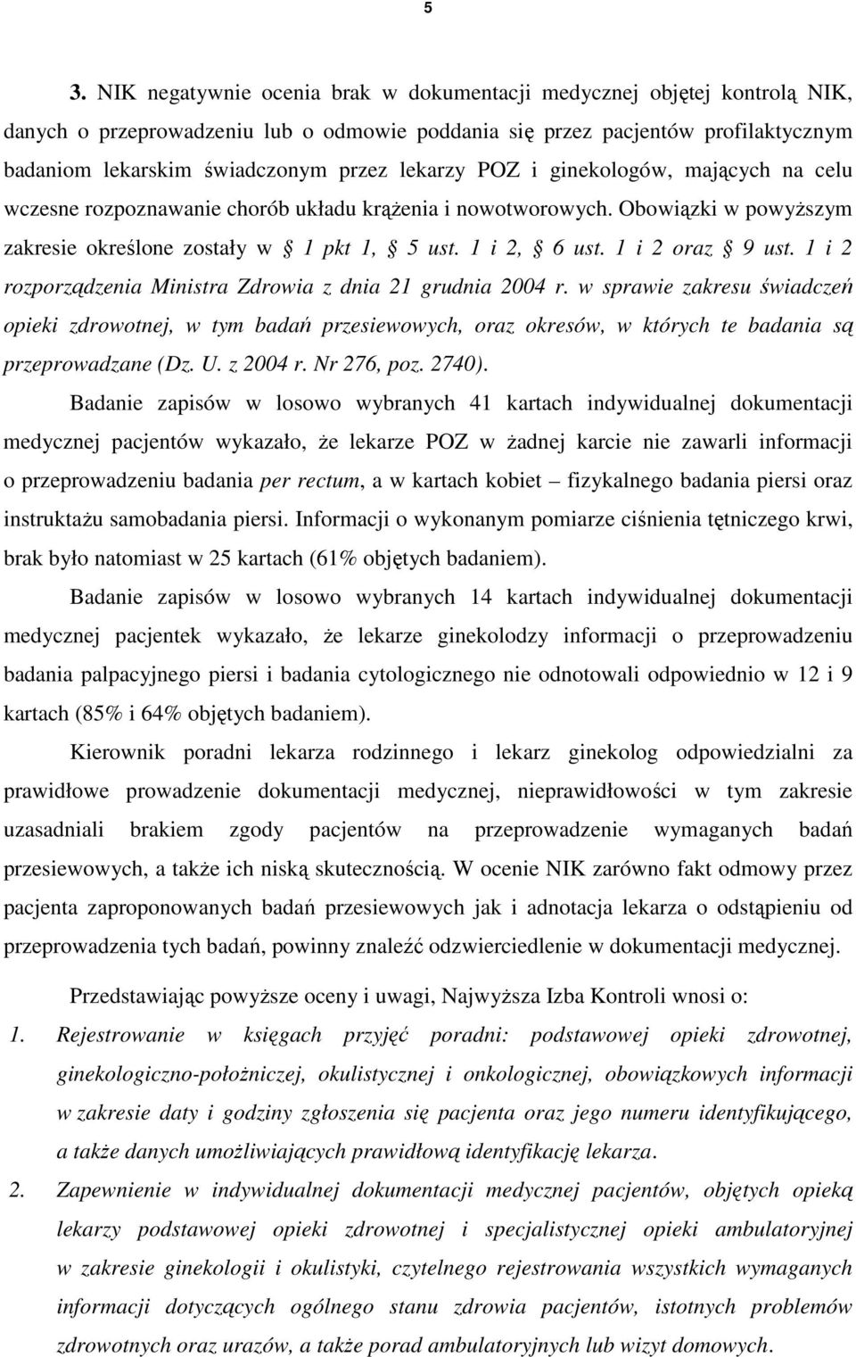 1 i 2 oraz 9 ust. 1 i 2 rozporządzenia Ministra Zdrowia z dnia 21 grudnia 2004 r.