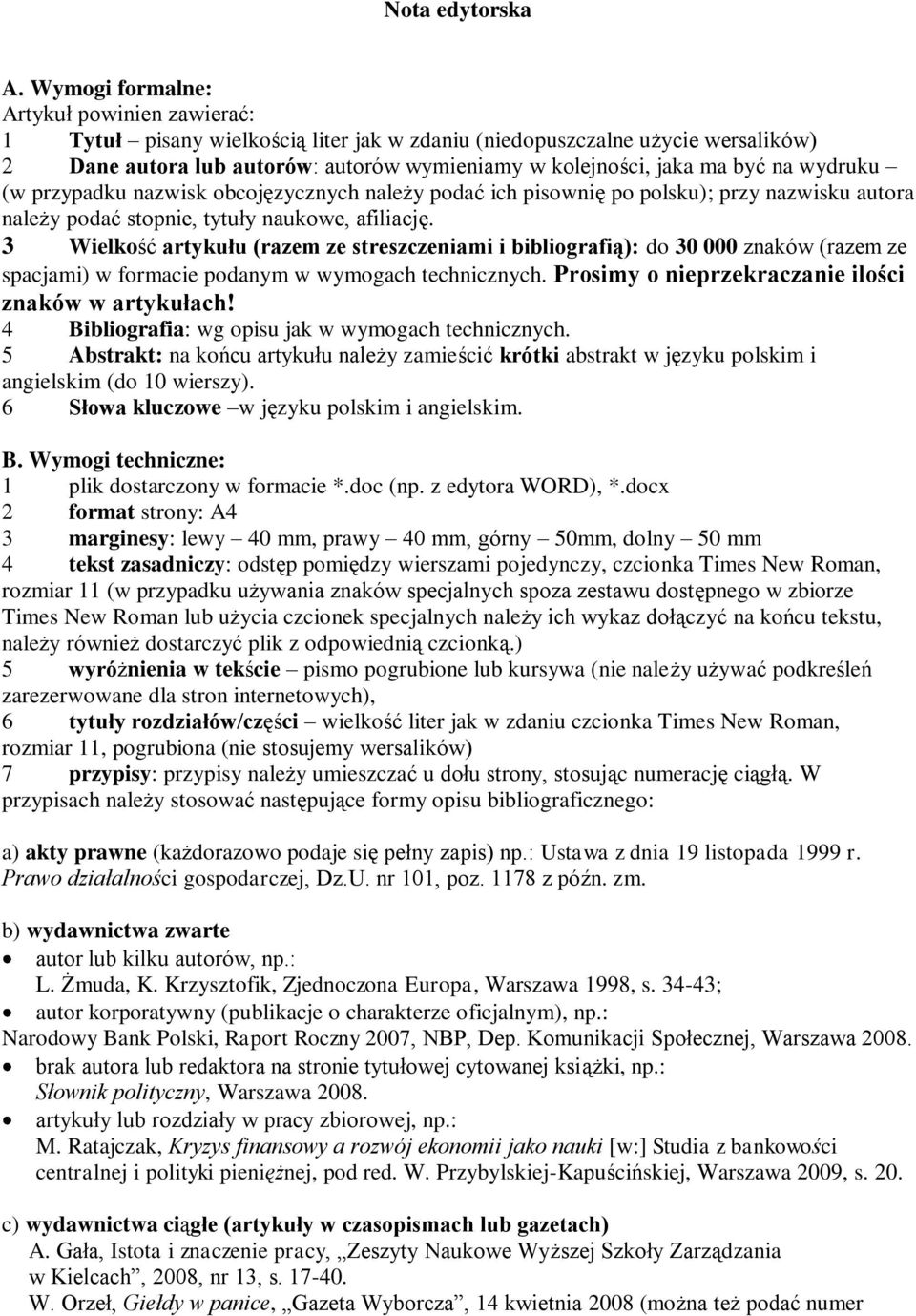 wydruku (w przypadku nazwisk obcojęzycznych należy podać ich pisownię po polsku); przy nazwisku autora należy podać stopnie, tytuły naukowe, afiliację.