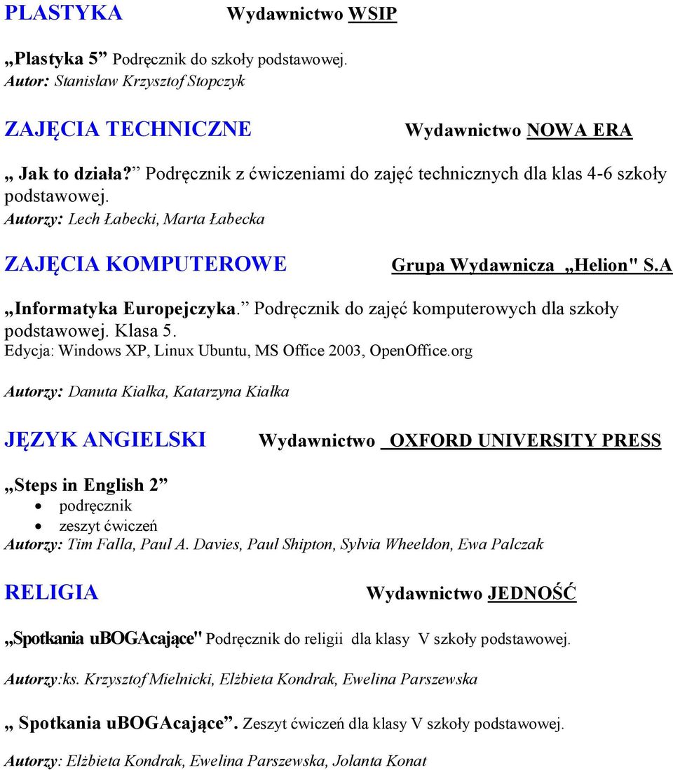 Podręcznik do zajęć komputerowych dla szkoły Klasa 5. Edycja: Windows XP, Linux Ubuntu, MS Office 2003, OpenOffice.