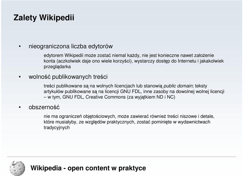 public domain; teksty artykułów publikowane są na licencji GNU FDL, inne zasoby na dowolnej wolnej licencji w tym, GNU FDL, Creative Commons (za wyjątkiem ND i NC)