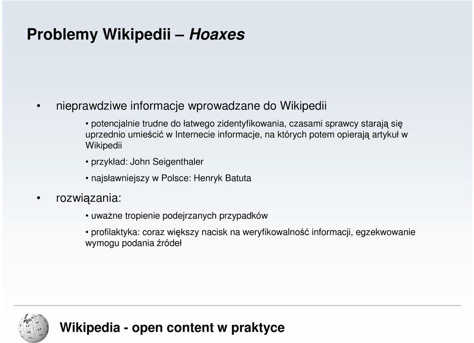 opierają artykuł w Wikipedii przykład: John Seigenthaler najsławniejszy w Polsce: Henryk Batuta uwaŝne tropienie