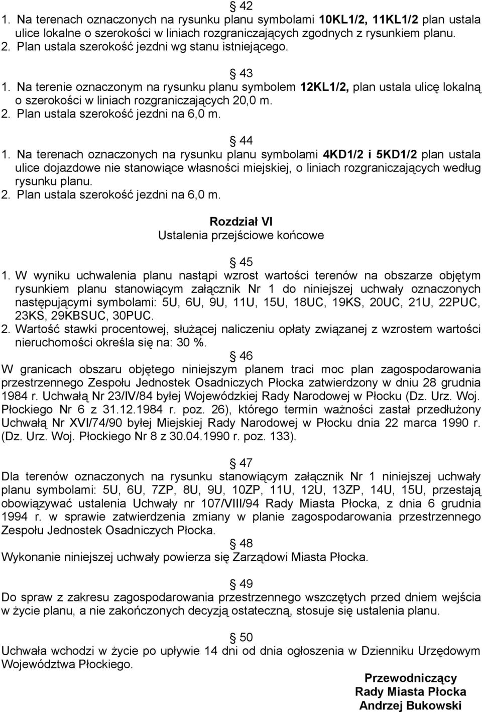 ,0 m. 2. Plan ustala szerokość jezdni na 6,0 m. 44 1.