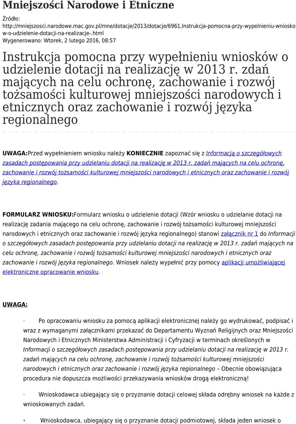 zdań mających na celu ochronę, zachowanie i rozwój tożsamości kulturowej mniejszości narodowych i etnicznych oraz zachowanie i rozwój języka regionalnego UWAGA:Przed wypełnieniem wniosku należy