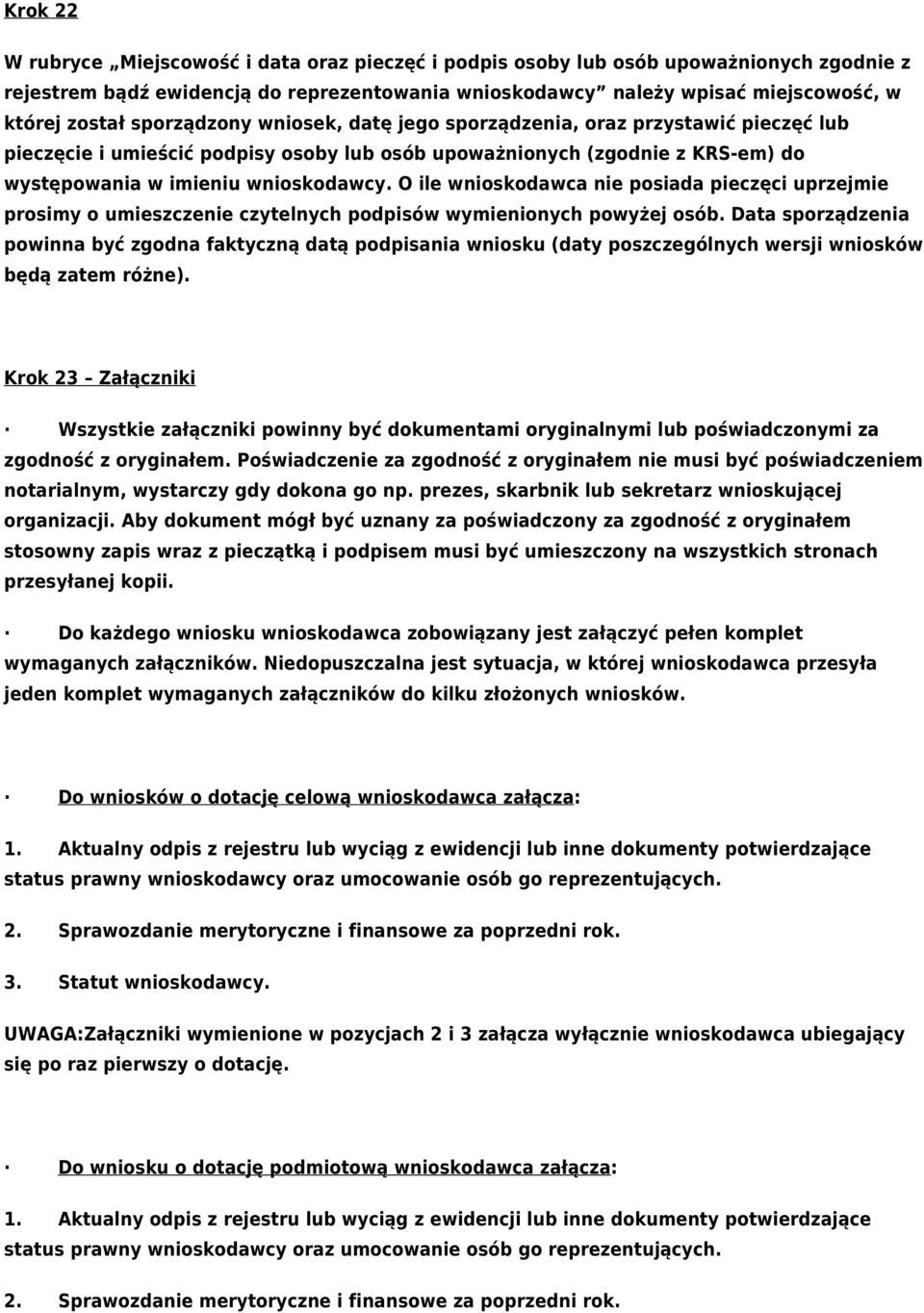 O ile wnioskodawca nie posiada pieczęci uprzejmie prosimy o umieszczenie czytelnych podpisów wymienionych powyżej osób.