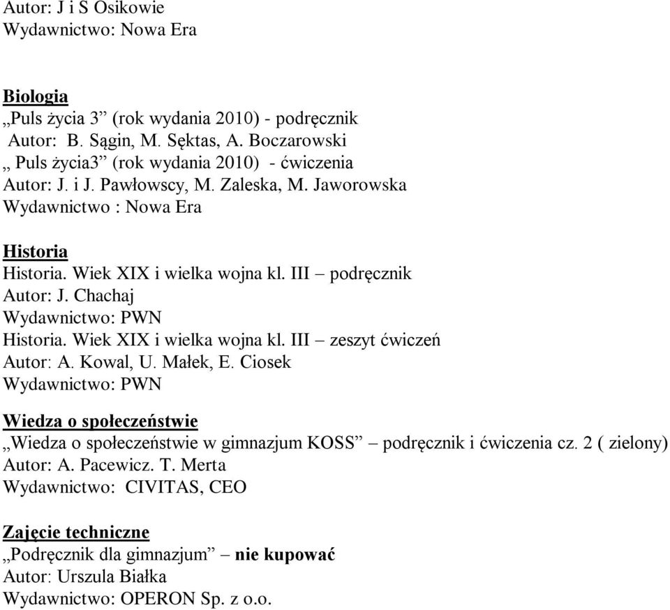 Wiek XIX i wielka wojna kl. III zeszyt ćwiczeń Autor: A. Kowal, U. Małek, E.