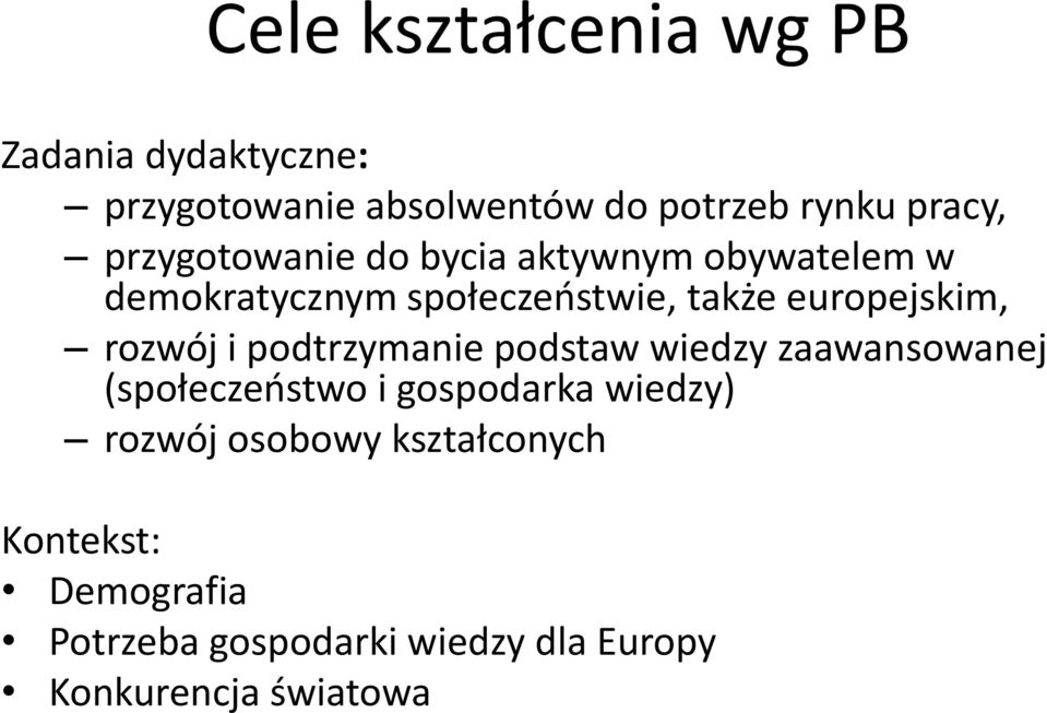 europejskim, rozwój i podtrzymanie podstaw wiedzy zaawansowanej (społeczeństwo i gospodarka