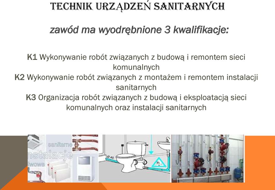 Wykonywanie robót związanych z montażem i remontem instalacji sanitarnych K3