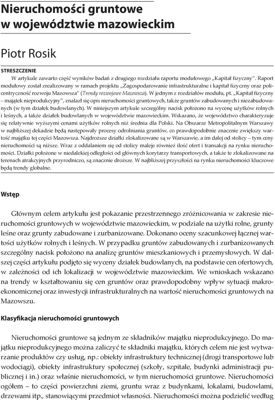 W jednym z rozdziałów modułu, pt. Kapitał fizyczny majątek nieprodukcyjny, znalazł się opis nieruchomości gruntowych, także gruntów zabudowanych i niezabudowanych (w tym działek budowlanych).