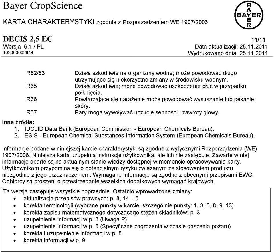 R67 Pary mogą wywoływać uczucie senności i zawroty głowy. Inne źródła: 1. IUCLID Data Bank (European Commission - European Chemicals Bureau). 2.