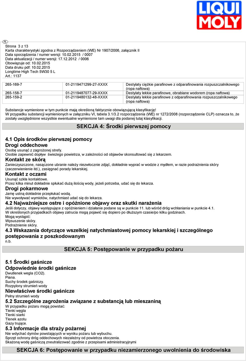 obowiązującą klasyfikację! W przypadku substancji wymienionych w załączniku VI, tabela 3.1/3.