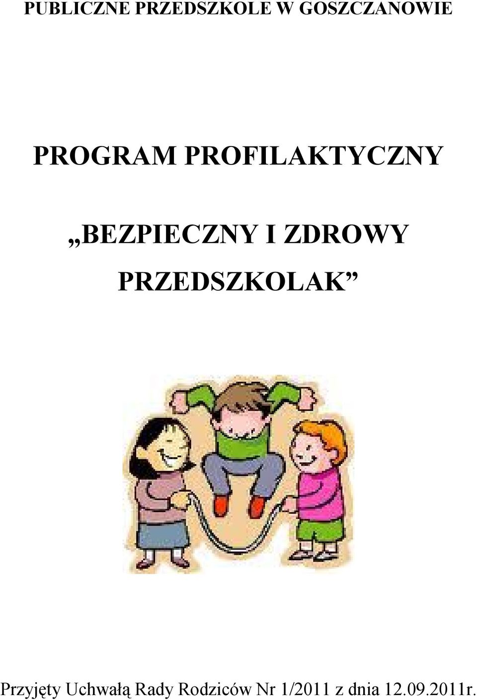 ZDROWY PRZEDSZKOLAK Przyjęty Uchwałą