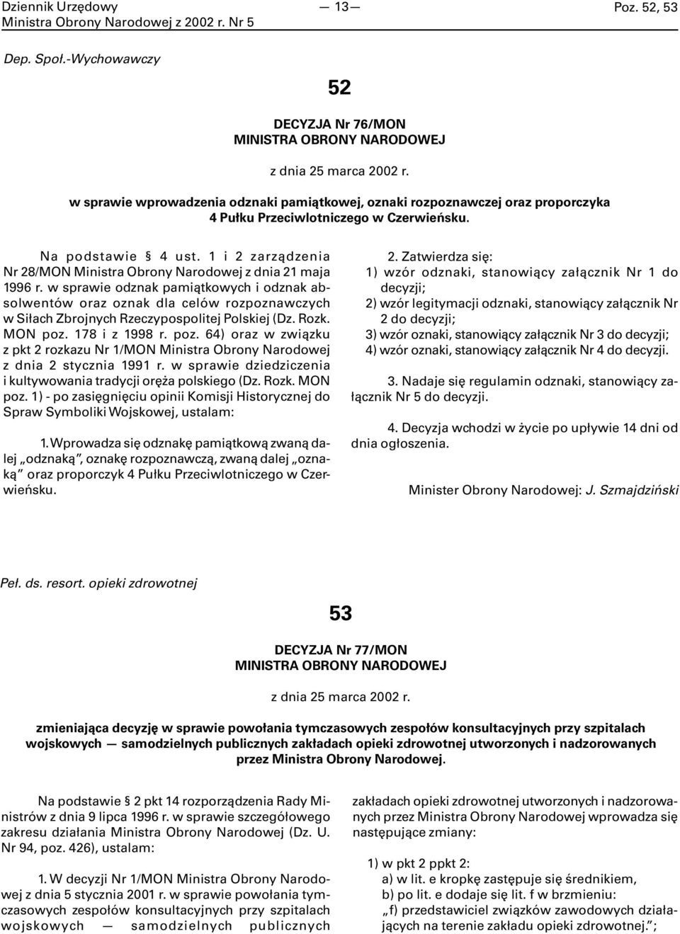 1 i 2 zarządzenia Nr 28/MON Ministra Obrony Narodowej z dnia 21 maja 1996 r.