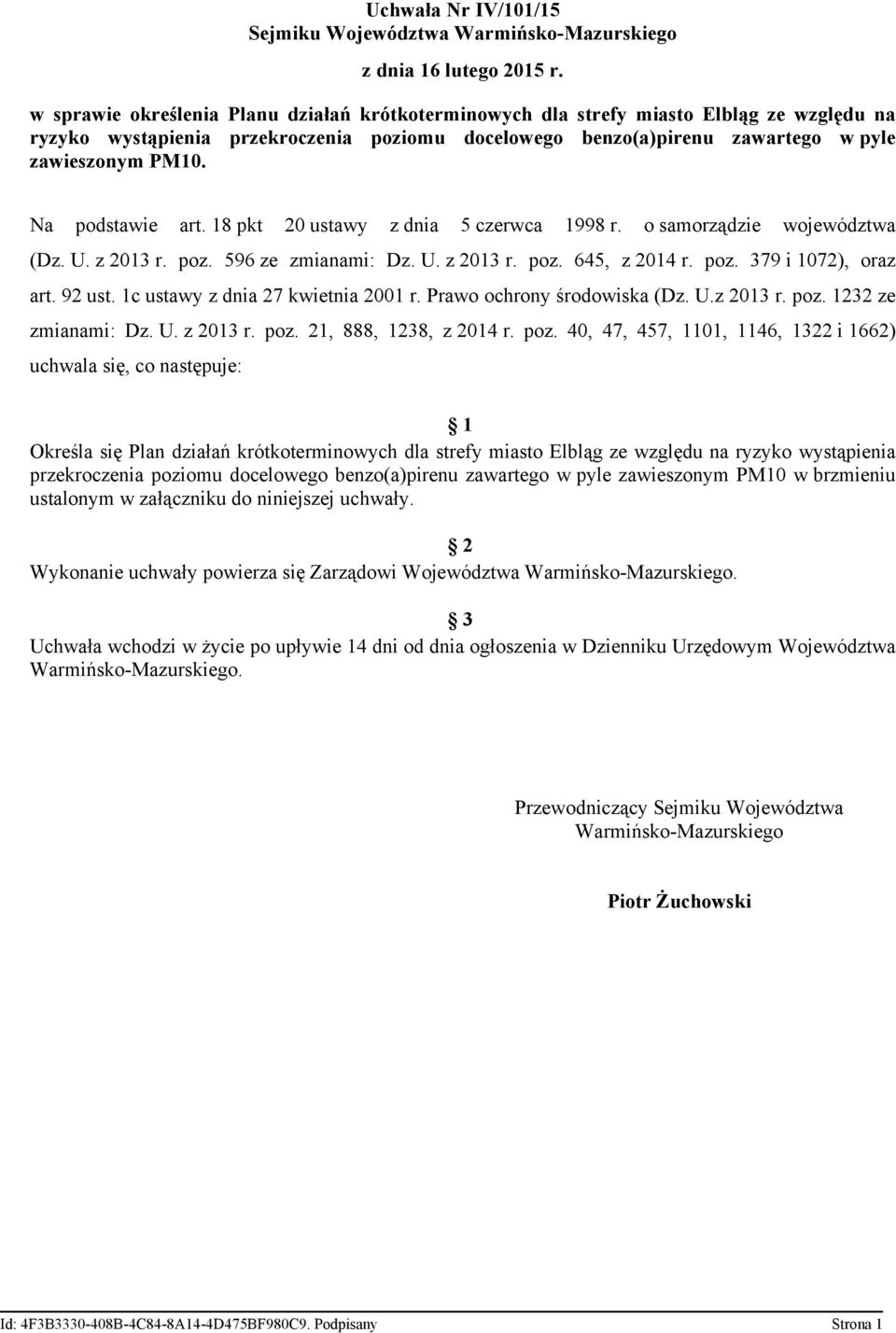 Na podstawie art. 18 pkt 20 ustawy z dnia 5 czerwca 1998 r. o samorządzie województwa (Dz. U. z 2013 r. poz. 596 ze zmianami: Dz. U. z 2013 r. poz. 645, z 2014 r. poz. 379 i 1072), oraz art. 92 ust.