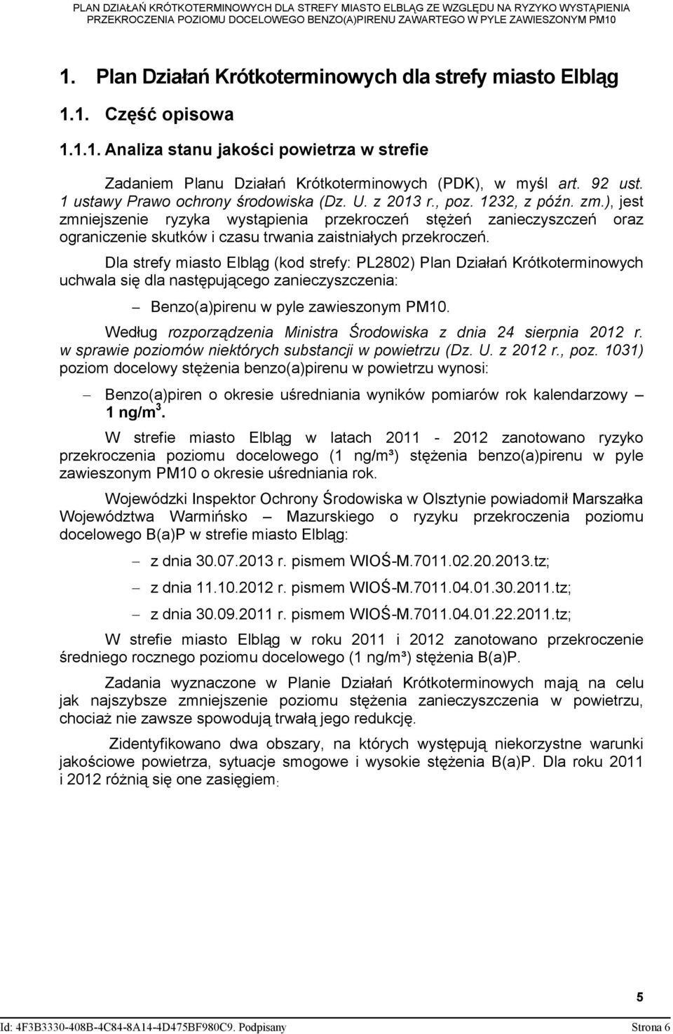 ), jest zmniejszenie ryzyka wystąpienia przekroczeń stężeń zanieczyszczeń oraz ograniczenie skutków i czasu trwania zaistniałych przekroczeń.