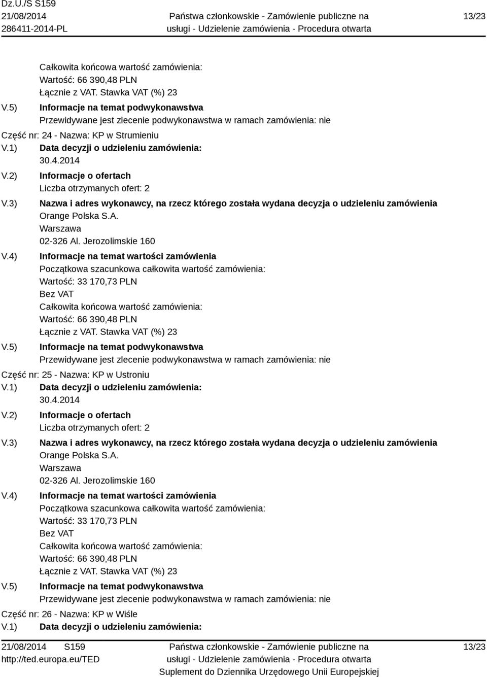 Jerozolimskie 160 Wartość: 66 390,48 PLN Część nr: 25 - Nazwa: KP w