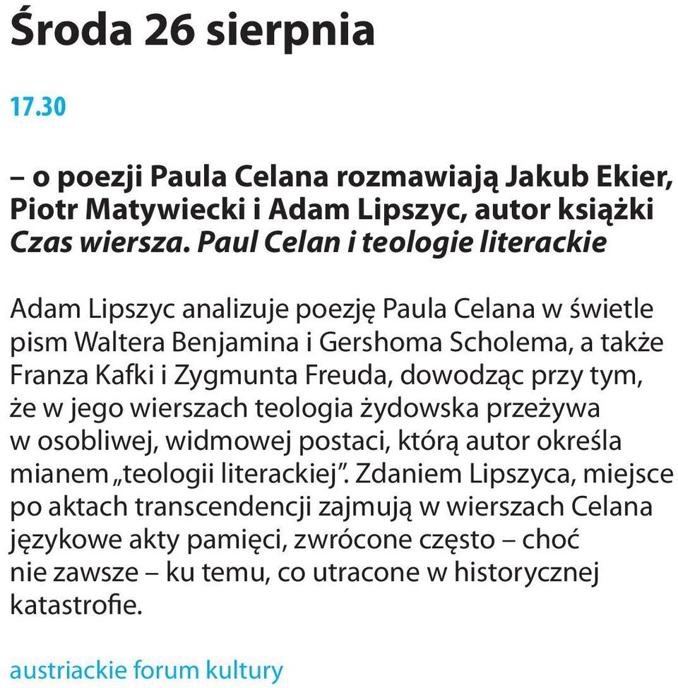 Freuda, dowodząc przy tym, że w jego wierszach teologia żydowska przeżywa w osobliwej, widmowej postaci, którą autor określa mianem teologii literackiej.