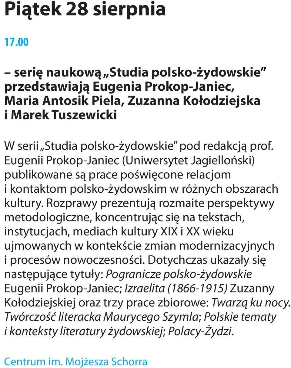 Eugenii Prokop-Janiec (Uniwersytet Jagielloński) publikowane są prace poświęcone relacjom i kontaktom polsko-żydowskim w różnych obszarach kultury.